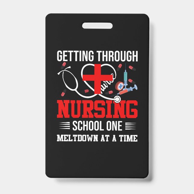Nurse Gift | Getting Through Nursing School One ID Badge (Front)