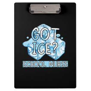 Nurse Gift Got Ice School Nurse Clipboard