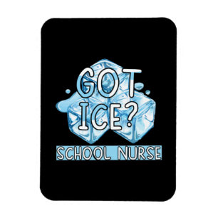 Nurse Gift Got Ice School Nurse Magnet