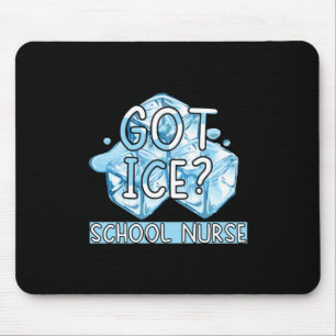 Nurse Gift   Got Ice School Nurse Mouse Pad
