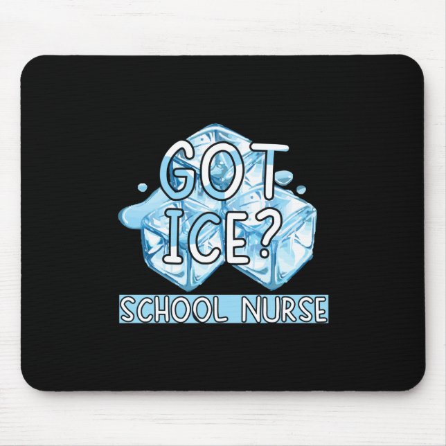 Nurse Gift | Got Ice School Nurse Mouse Pad (Front)