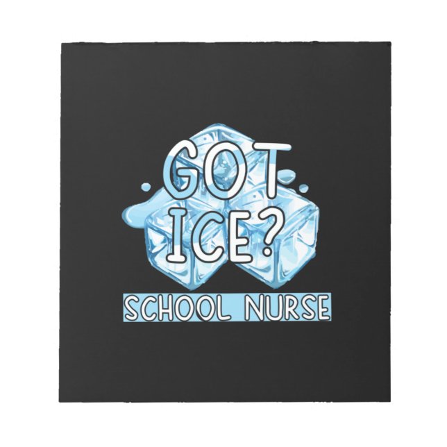 Nurse Gift | Got Ice School Nurse Notepad (Front)