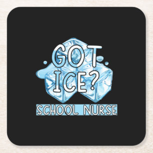 Nurse Gift Got Ice School Nurse Square Paper Coaster