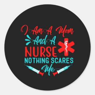 Nurse Gift I Am A Mum And A Nurse Classic Round Sticker