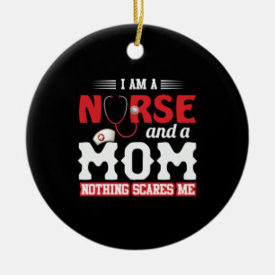 Nurse Gift I Am A Nurse And A Mum Ceramic Ornament