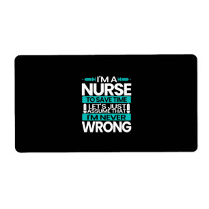Nurse Gift   I Am A Nurse To Save Time