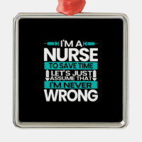 Nurse Gift | I Am A Nurse To Save Time