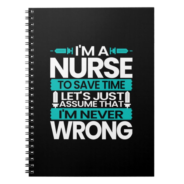 Nurse Gift | I Am A Nurse To Save Time Notebook (Front)