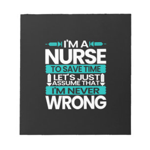 Nurse Gift   I Am A Nurse To Save Time Notepad