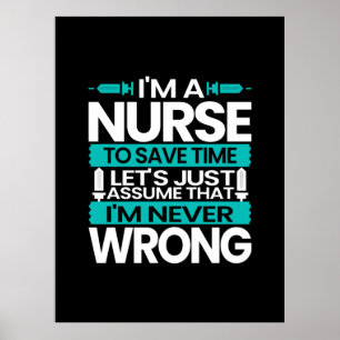 Nurse Gift   I Am A Nurse To Save Time Poster
