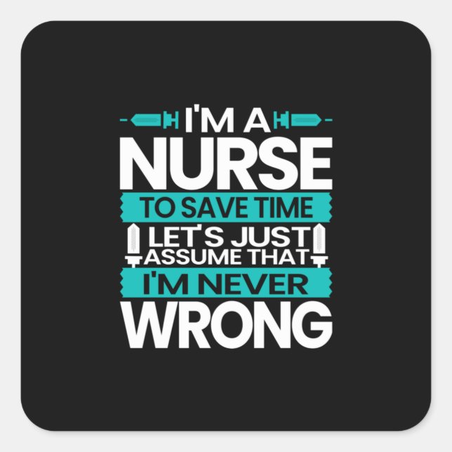 Nurse Gift | I Am A Nurse To Save Time Square Sticker (Front)