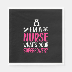 Nurse Gift I Am A Nurse What Your Superpower Napkin