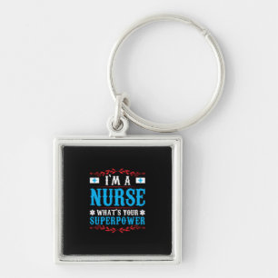 Nurse Gift I Am A Nurse Whats Your Key Ring