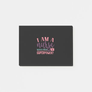 Nurse Gift   I Am A Nurse Whats Your Superpower Post-it Notes