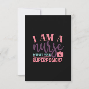 Nurse Gift I Am A Nurse Whats Your Superpower RSVP Card