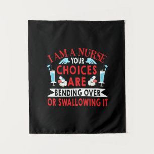 Nurse Gift I Am A Nurse Your Choices Tapestry