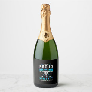 Nurse Gift I Am A Proud Husband Sparkling Wine Label