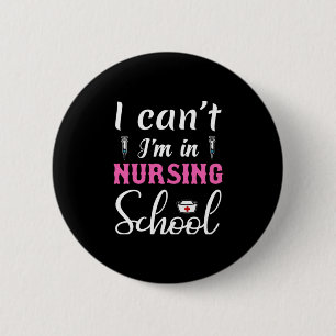 Nurse Gift I Am In Nursing School 6 Cm Round Badge