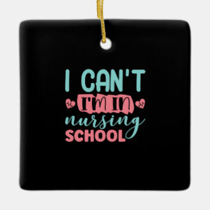 Nurse Gift I Am In Nursing School Ceramic Ornament