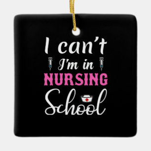 Nurse Gift I Am In Nursing School Ceramic Ornament