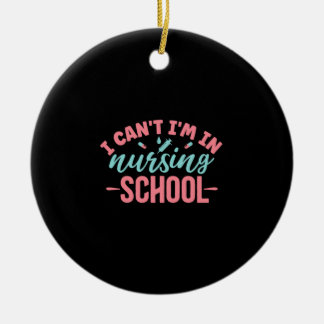 Nurse Gift | I Am In Nursing School Ceramic Ornament