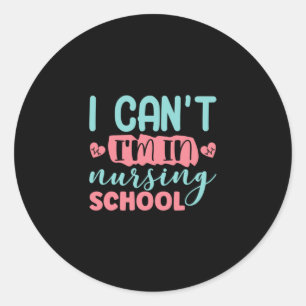 Nurse Gift   I Am In Nursing School Classic Round Sticker