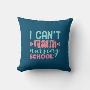 Nurse Gift I Am In Nursing School Cushion