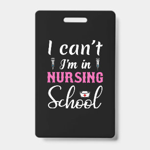 Nurse Gift I Am In Nursing School ID Badge
