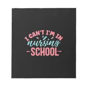 Nurse Gift I Am In Nursing School Notepad