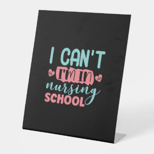 Nurse Gift I Am In Nursing School Pedestal Sign