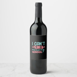 Nurse Gift I Am In Nursing School Wine Label