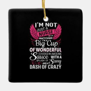 Nurse Gift I Am Not Just A Nurse Ceramic Ornament