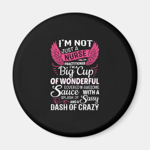 Nurse Gift I Am Not Just A Nurse Magnet