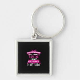 Nurse Gift I Am Not Superwoman Key Ring