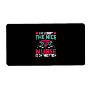Nurse Gift I Am Sorry The Nice Nurse
