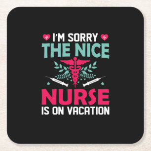 Nurse Gift I Am Sorry The Nice Nurse Square Paper Coaster