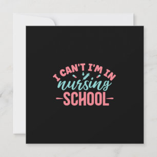 Nurse Gift I Can't I'm In Nursing School Holiday Card