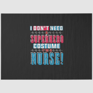 Nurse Gift I Do Not Need A Superhero Tissue Paper