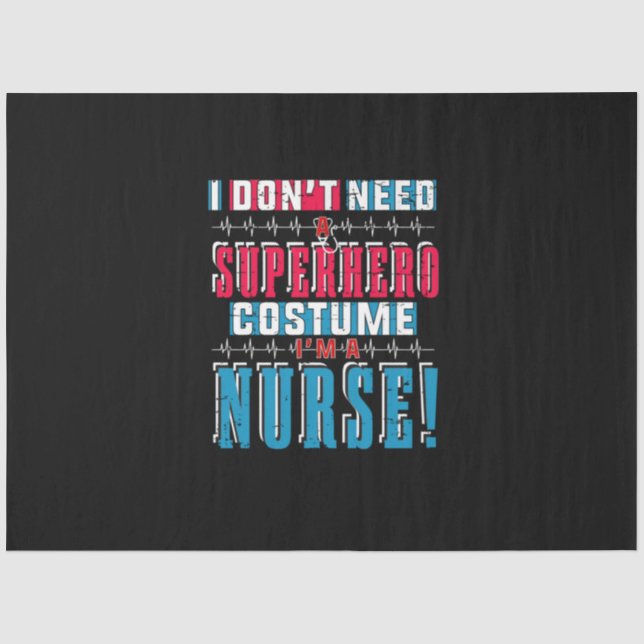 Nurse Gift | I Do Not Need A Superhero Tissue Paper (Front)