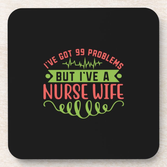 Nurse Gift | I Have Got 99 Problems Coaster (Front)