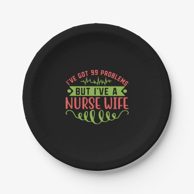 Nurse Gift | I Have Got 99 Problems Paper Plate (Front)