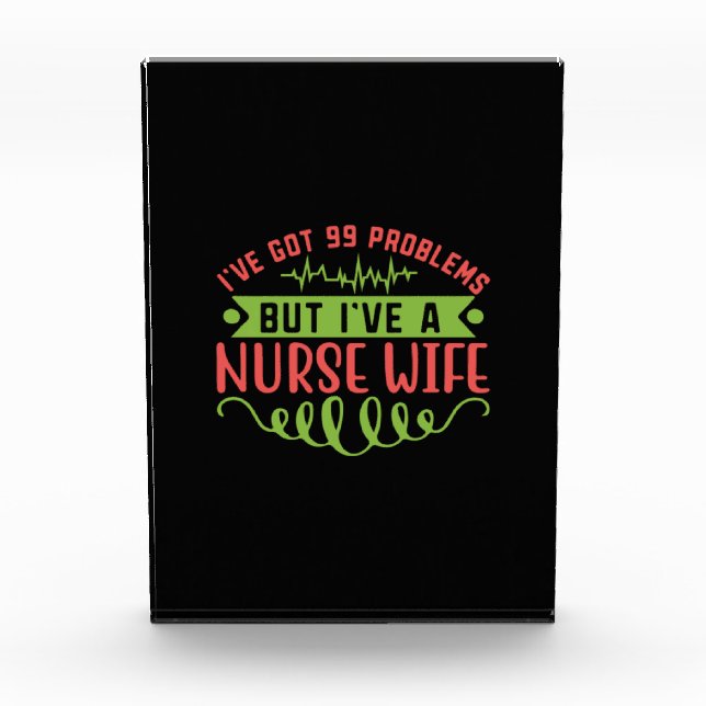 Nurse Gift | I Have Got 99 Problems Photo Block (Front)