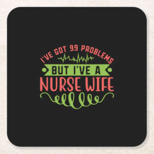 Nurse Gift I Have Got 99 Problems Square Paper Coaster