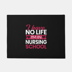 Nurse Gift I Have No Life Im In Nursing Doormat