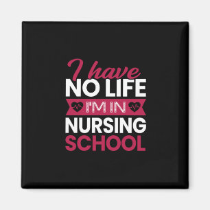Nurse Gift I Have No Life Im In Nursing Magnet