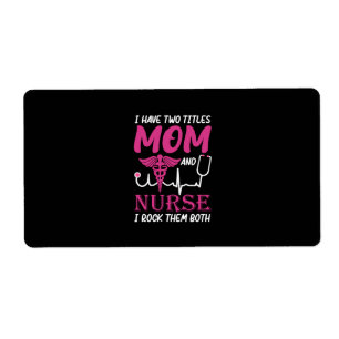 Nurse Gift I Have Two Titles Mum And Nurse