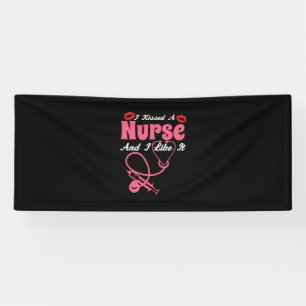 Nurse Gift I Kissed A Nurse And I Like It Banner