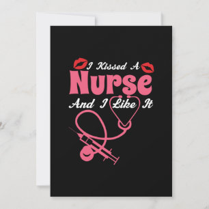 Nurse Gift I Kissed A Nurse And I Like It Invitation