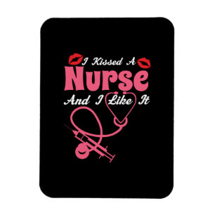 Nurse Gift   I Kissed A Nurse And I Like It Magnet