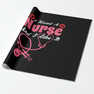 Nurse Gift I Kissed A Nurse And I Like It Wrapping Paper